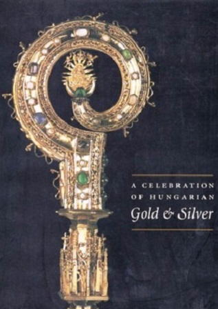 A Celebration of Hungarian Gold and Silver