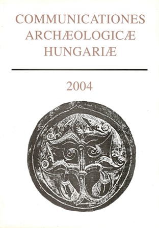 Communicationes Archeologicae Hungariae 2004